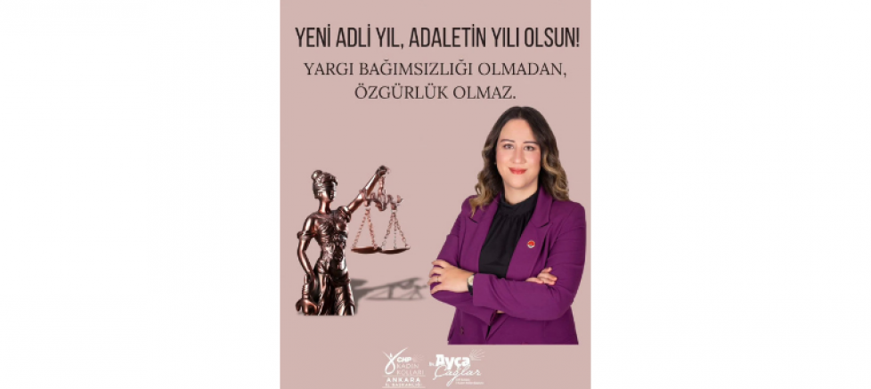 CUMHURİYET HALK PARTİSİ ANKARA İL KADIN KOLLARI BAŞKANI AYÇA ÇAĞLAR: “BU YIL ADALETİN YILI OLACAK” - GÜNDEM - İnternetin Ajansı