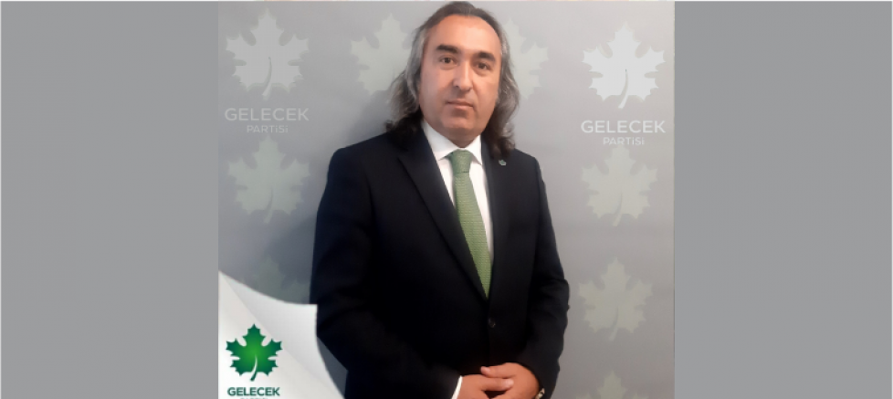 Gelecek Partisi Yozgat İl Başkanı Ömer Aydoğmuş: 