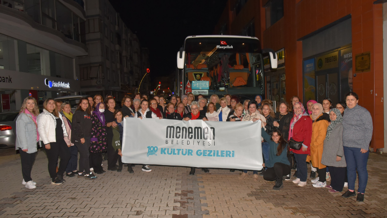 MENEMEN BELEDİYESİ’NDEN KÜLTÜR GEZİLERİ ZAMANI - TÜRKİYE - İnternetin Ajansı