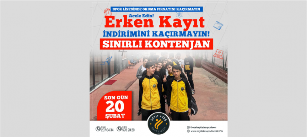 ÖZEL SEYİT ATEŞ SPOR LİSESİ'NDE ERKEN KAYIT FIRSATINI KAÇIRMAYIN! - GÜNDEM - İnternetin Ajansı